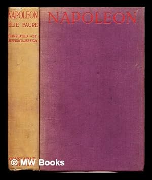 Image du vendeur pour Napoleon / by Elie Faure : translated by Jeffery E. Jeffery mis en vente par MW Books Ltd.