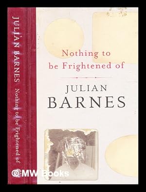 Seller image for Nothing to be frightened of / Julian Barnes for sale by MW Books Ltd.