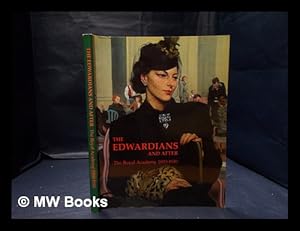 Seller image for The Edwardians and after: the Royal Academy, 1900-1950 / edited by MaryAnne Stevens; contributions by Lawrence Gowing [and others] for sale by MW Books Ltd.