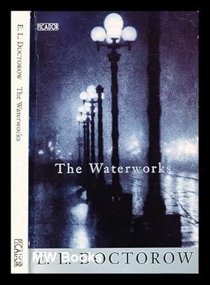 Bild des Verkufers fr The waterworks / E.L. Doctorow zum Verkauf von MW Books Ltd.