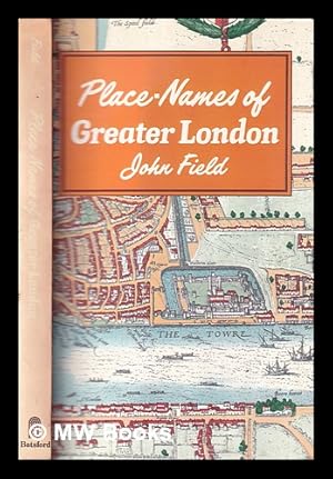 Seller image for Place-names of Greater London / John Field for sale by MW Books Ltd.