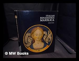 Imagen del vendedor de Italian Renaissance maiolica / Elisa Sani, with a preface by J.V.G Mallet, and contributions from Reino Liefkes a la venta por MW Books Ltd.