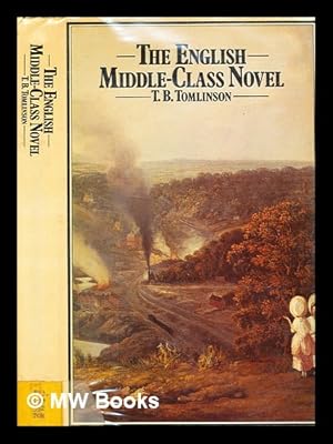 Seller image for The English middle-class novel / by T.B. Tomlinson for sale by MW Books Ltd.