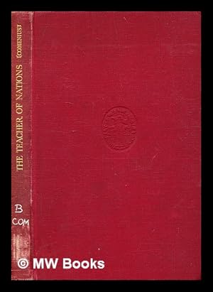 Seller image for The teacher of nations : addresses and essays in commemoration of the visit to England of the great Czech educationalist Jan Amos Komensk, Comenius, 1641-1941 / by Eduard Bene , J.L. Paton, Henry Morris [and others] ; edited by Joseph Needham ; with a chronological table showing the events in the life of Comenius by R. Fitzgibbon Young ; and a select bibliography of the works of Comenius by Anna Heyberger (translated by Corinne Barham) for sale by MW Books Ltd.