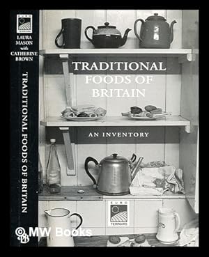 Seller image for Traditional foods of Britain : an inventory / by Laura Mason with Catherine Brown ; prepared for GEIE/Euroterroirs for sale by MW Books Ltd.
