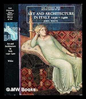 Seller image for Art and architecture in Italy, 1250 to 1400 / John White for sale by MW Books Ltd.