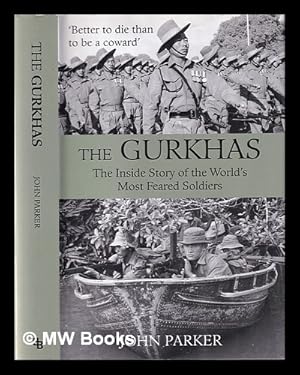 Imagen del vendedor de The Gurkhas: the inside story of the world's most feared soldiers a la venta por MW Books Ltd.