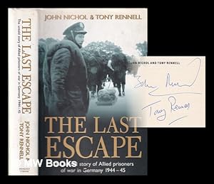 Seller image for The last escape: the untold story of allied prisoners of war in Germany, 1944-45 / John Nichol & Tony Rennell for sale by MW Books Ltd.