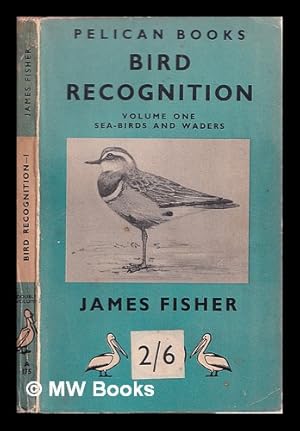 Seller image for Bird recognition / by James Fisher [v. 1. Sea-birds and waders] for sale by MW Books Ltd.