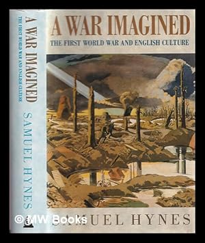 Immagine del venditore per A war imagined : the First World War and English culture / Samuel Hynes venduto da MW Books Ltd.