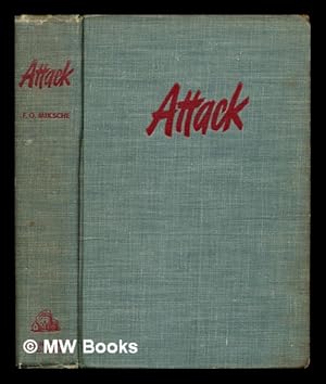 Seller image for Attack : a study of blitzkrieg tactics / by F. O. Miksche ; with an introduction by Tom Wintringham for sale by MW Books Ltd.