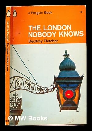 Imagen del vendedor de The London nobody knows. / Written and illustrated by Geoffrey S. Fletcher a la venta por MW Books Ltd.