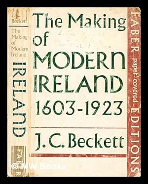 Seller image for The making of modern Ireland, 1603-1923 / by J.C. Beckett for sale by MW Books Ltd.
