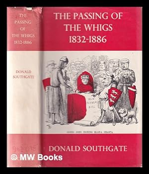 Seller image for The passing of the Whigs, 1832-1886 for sale by MW Books Ltd.