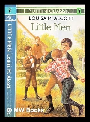Bild des Verkufers fr Little men : life at Plumfield with Jo's boys / Louisa M. Alcott zum Verkauf von MW Books Ltd.