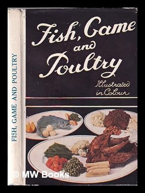 Image du vendeur pour Fish, game and poultry / by Madame F. Nietlispach ; translated and adapted by M.F. Daniels mis en vente par MW Books Ltd.