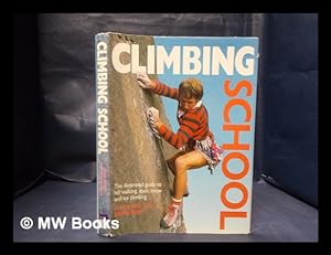 Seller image for Climbing school / John Barry & Roger Mear for sale by MW Books Ltd.