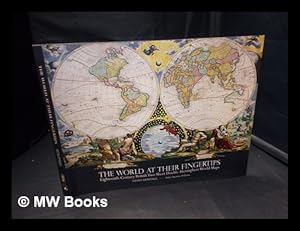 Imagen del vendedor de The world at their fingertips : eighteenth-century British two-sheet double-hemisphere world maps / Geoff Armitage with Ashley Baynton-Williams a la venta por MW Books Ltd.