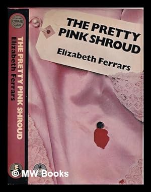 Seller image for The pretty pink shroud / Elizabeth Ferrars for sale by MW Books Ltd.
