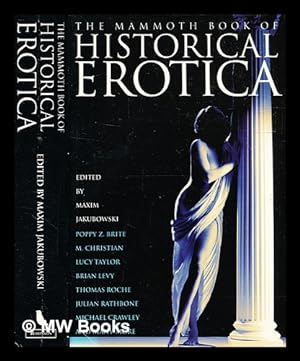 Image du vendeur pour The mammoth book of historical erotica / edited by Maxim Jakubowski mis en vente par MW Books Ltd.