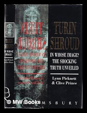 Immagine del venditore per Turin Shroud: in whose image?: the shocking truth unveiled / Lynn Picknett and Clive Prince venduto da MW Books Ltd.