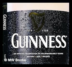 Seller image for Guinness : an official celebration of 250 remarkable years : history, ads, recipes for sale by MW Books Ltd.