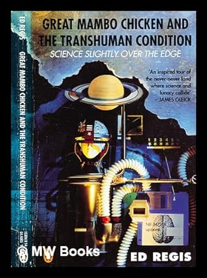 Seller image for Great mambo chicken and the transhuman condition : science slightly over the edge / Edward Regis for sale by MW Books Ltd.
