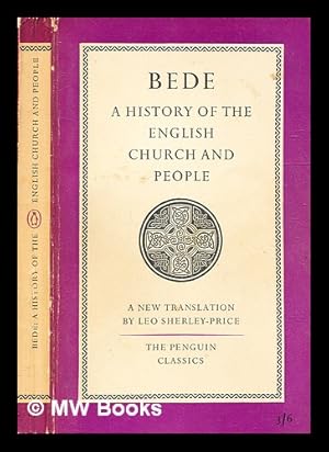 Imagen del vendedor de A history of the English Church and people / Bede ; translated [from the Latin] and with an introduction by Leo Sherley-Price a la venta por MW Books Ltd.