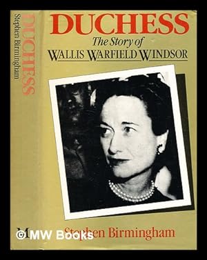 Imagen del vendedor de Duchess : the story of Wallis Warfield Windsor / Stephen Birmingham a la venta por MW Books Ltd.