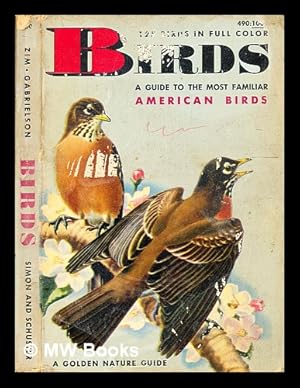 Immagine del venditore per Birds : a guide to the most familiar American birds / by Herbert S. Zim and Ira N. Gabrielson ; illustrated by James Gordon Irving venduto da MW Books Ltd.