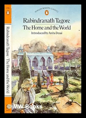 Seller image for The home and the world / Rabindran th Tagore ; translated by Surendranath Tagore ; introduction by Anita Desai for sale by MW Books Ltd.