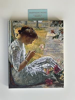 Seller image for Impressionism Transformed: The Paintings of Edmund C. Tarbell for sale by Greenbank Books