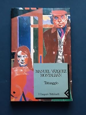 Vazquez Montalban Manuel, Tatuaggio, Feltrinelli, 1991 - I