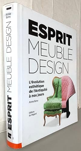 Bild des Verkufers fr Esprit meuble design : L'volution esthtique de l'antiquit  nos jours zum Verkauf von Librairie Thot