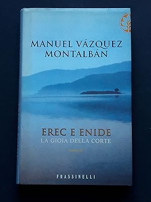 Vazquez Montalban Manuel, Erec e Enide, Frassinelli, 2002 - I