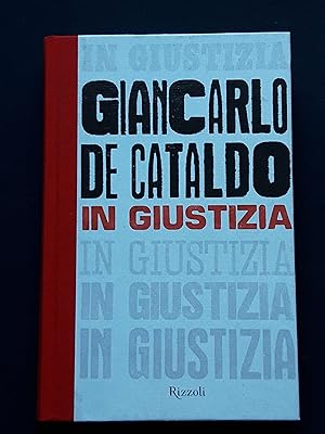 De Cataldo Giancarlo, In giustizia, Rizzoli, 2011 - I