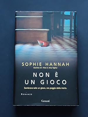 Hannah Sophie, Non è un gioco, Garzanti, 2011 - I