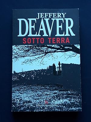 Deaver Jeffery, Sotto terra, Sonzogno Editore, 2006