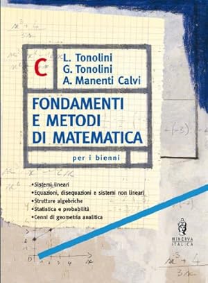 Fondamenti e metodi di matematica. Vol. C. Per le Scuole superiori