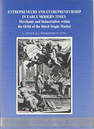 Entrepreneurs and entrepreneurship in early modern times. Merchants and industrialists within the...