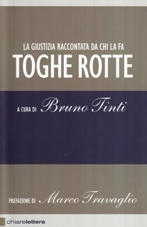 Toghe rotte. La giustizia raccontata da chi la fa.