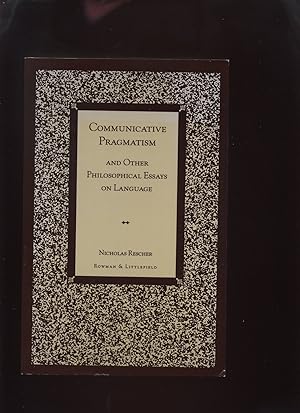 Communicative Pragmatism and Other Philosophical Essays on Language