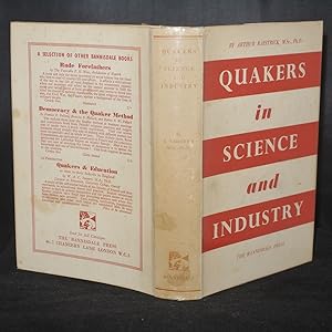 Seller image for Quakers in Science and Industry Being An Account of the Quaker Contributions to Science and Industry During the 17th and 18th Centuries for sale by Richard Thornton Books PBFA