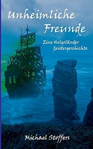 Seller image for Unheimliche Freunde: Eine Helgoländer Geistergeschichte (German Edition) for sale by Redux Books