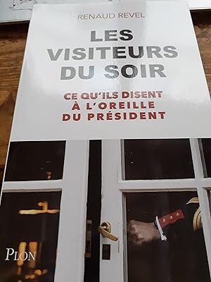 les visiteurs du soir ce qu'ils disent à l'oreille du président