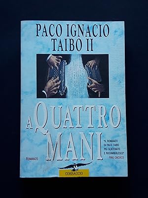 Taibo II Paco Ignacio, A quattro mani, Corbaccio, 1995 - I