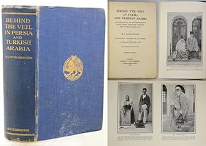 BEHIND THE VEIL IN PERSIA AND TURKISH ARABIA. An Account of an Englishwomans Eight Years Reside...