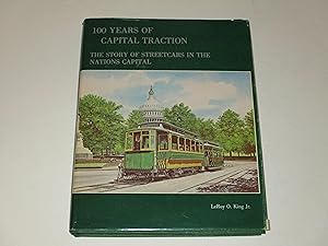 Bild des Verkufers fr 100 Years of Capital Traction: The Story of Streetcars in the Nation's Capital (w/signed letters) zum Verkauf von rareviewbooks