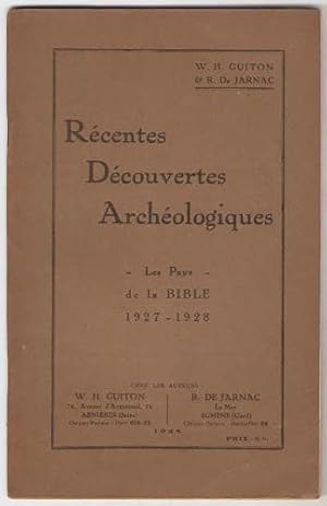 Récentes découvertes archéologiques. Les pays de la Bible. 1927-1928.