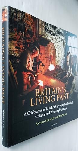 Image du vendeur pour Britain's Living Past: A Celebration of Britain's Surviving Traditional Cultural and Working Practices mis en vente par Your Book Soon